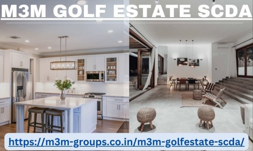 M3M Golf Estate SCDA | Sales Luxury 3.5 & 4.5 BHK Apartments