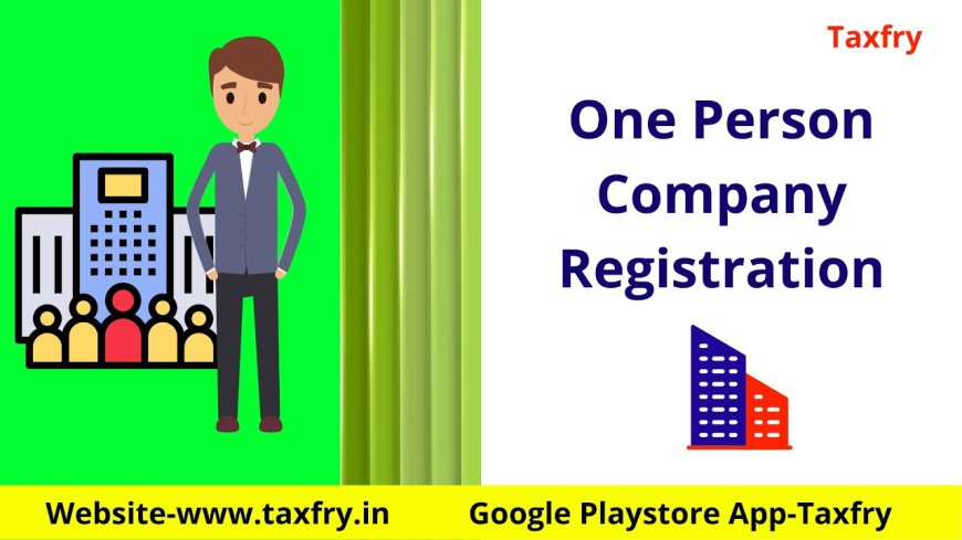 Documents Required for OPC Registration in India