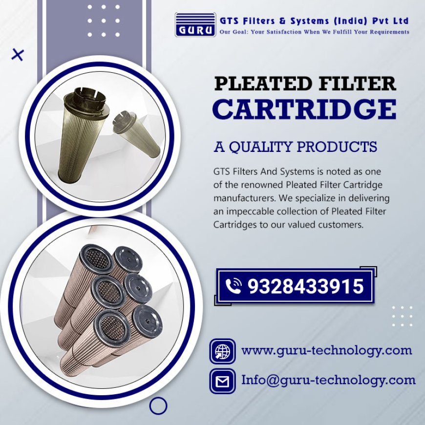 Pleated Filter Cartridge Maintenance: A Beginner's Guide