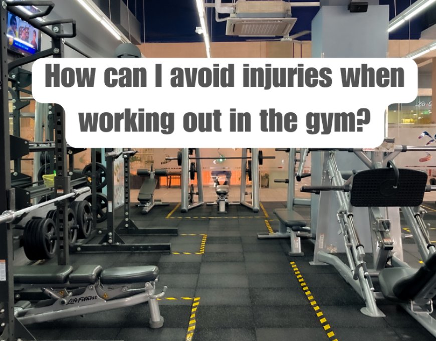 How can I avoid injuries when working out in the gym?
