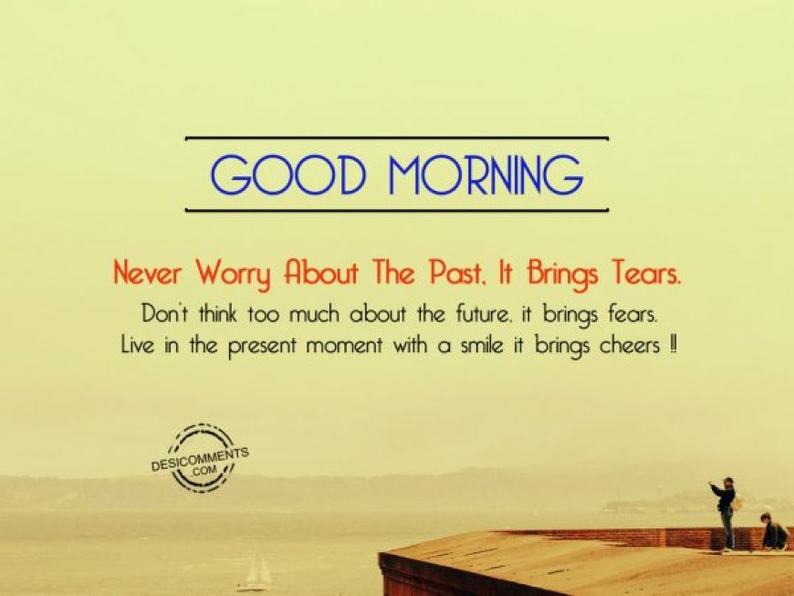 The Importance of Good Morning Wishes: Spreading Positivity Every Day