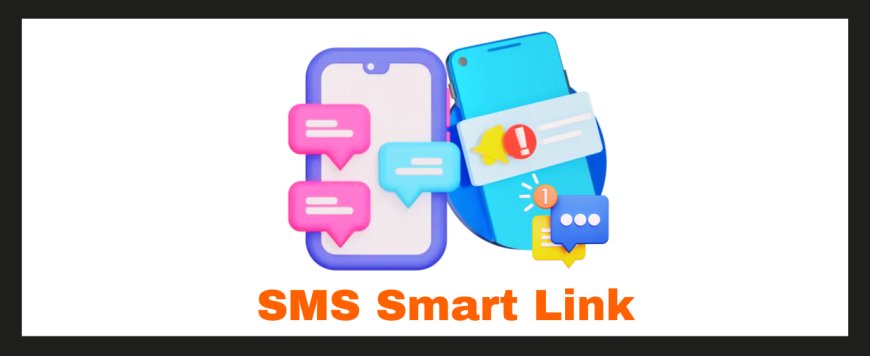 What are the key advantages of using SMS Smart Links in marketing campaigns?