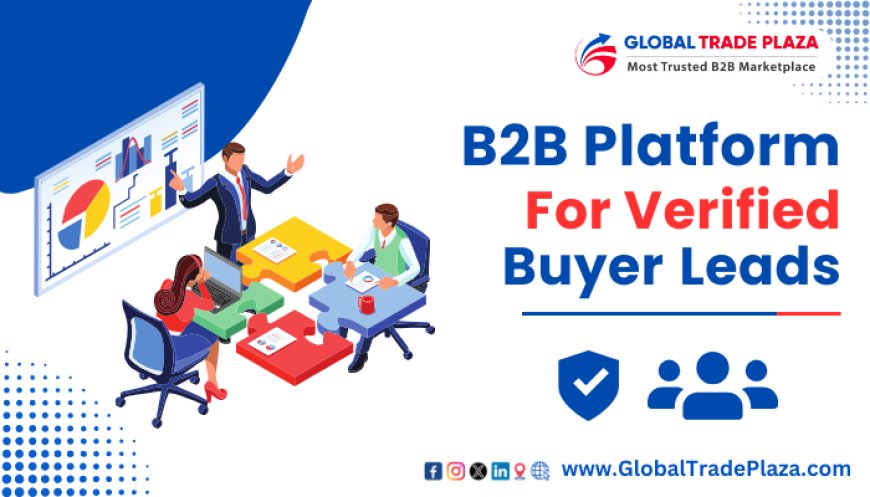 Premier B2B Platform for Verified Buyer Leads and Export Success