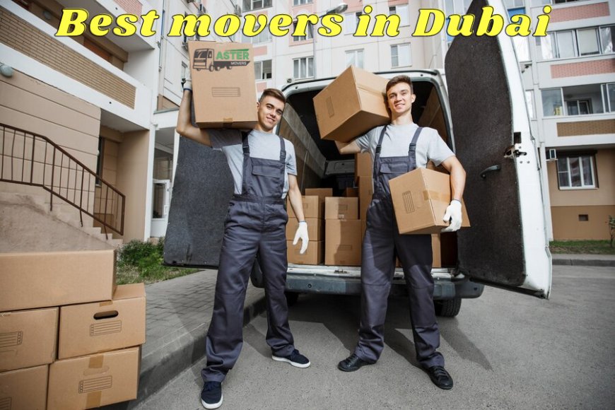 A quick guide hiring the best movers in Dubai