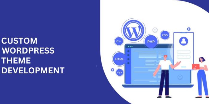 Unlocking the Power of custom WordPress themes development