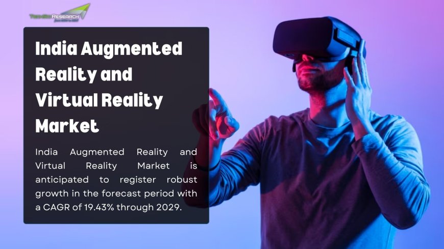 India Augmented Reality and Virtual Reality Market: Regional Analysis