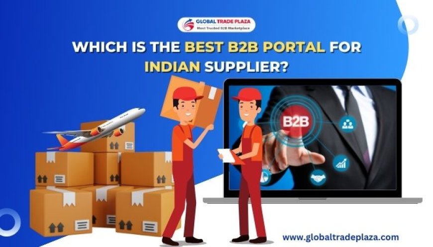 Which is the best B2B portal for Indian Supplier?