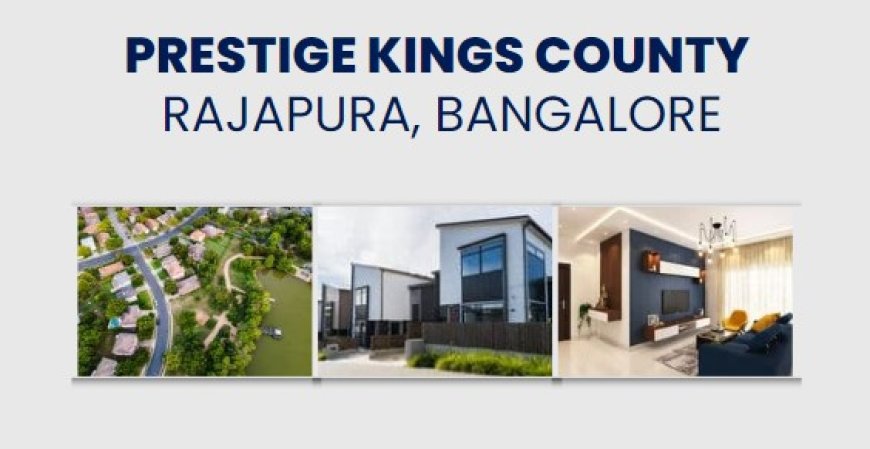 Prestige Kings County | plotted development in Rajapura