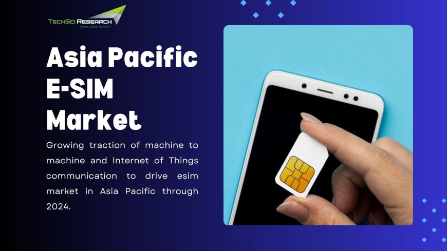 Asia Pacific E-SIM Market in Laptops: Integration and Market Insights