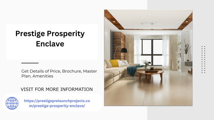 Prestige Prosperity Enclave Ascendancy Apartments