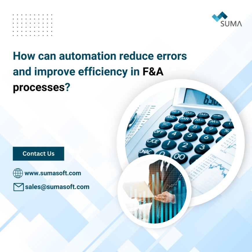How can automation reduce errors and improve efficiency in Finance And Accounting Management processes?