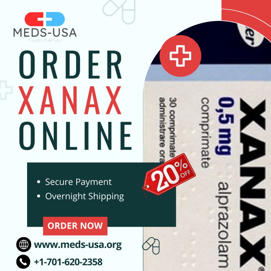 Order Xanax Online Overnight for Instant Anxiety Relief