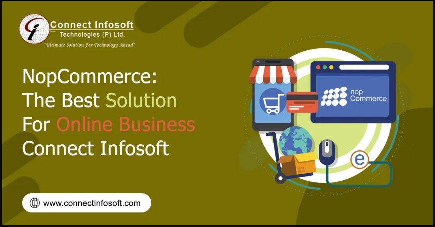 NopCommerce: The best solution for online business | Connect Infosoft