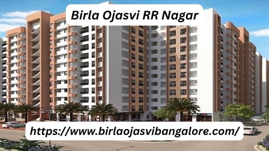 Birla Ojasvi RR Nagar | 1/2/3 BHK Apartments In Bangalore