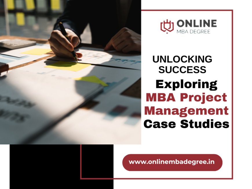 MBA Project Management Case Studies