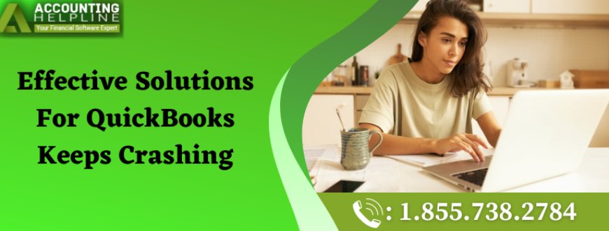 Effective Solutions For QuickBooks Keeps Crashing