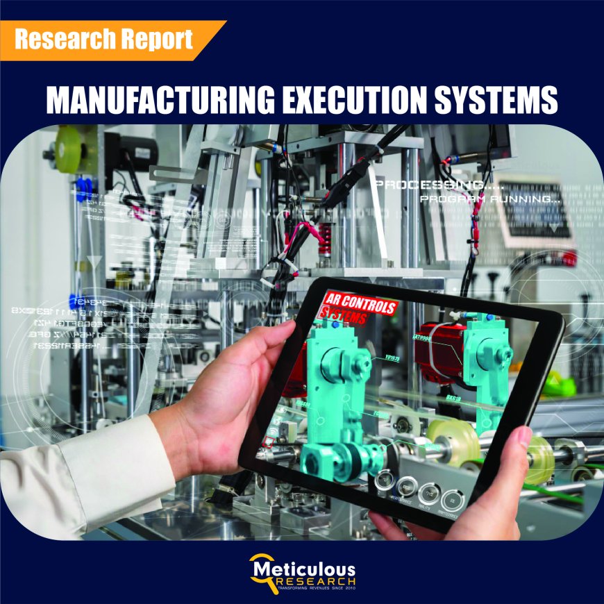 Stratospheric Growth Anticipated in Global Manufacturing Execution Systems Market, Poised to Surpass $17.83 Billion by 2030