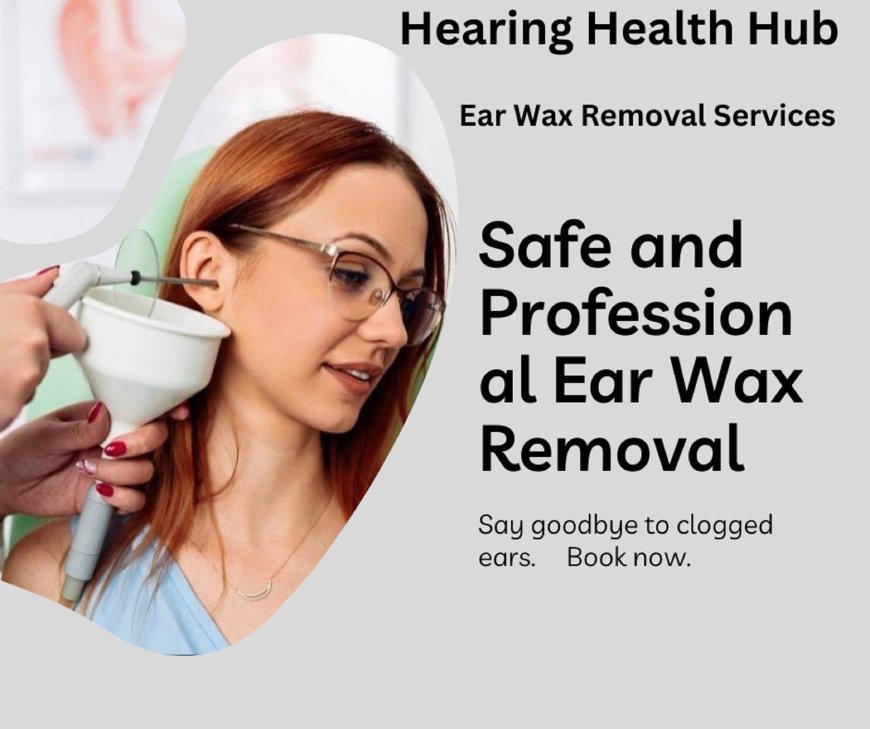 Hear Clearly Again: The Top Ear Wax Removal Services You Should Know About