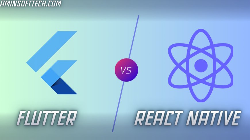 Flutter vs React Native: Choosing the Right Framework for Your Cross-Platform App