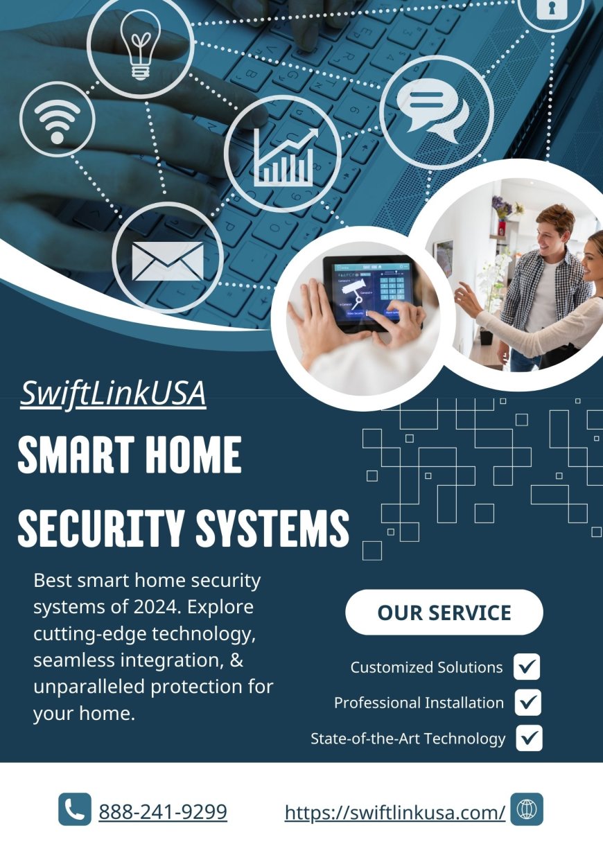 Smart Home Security Systems: Protecting Your Haven with Swift link