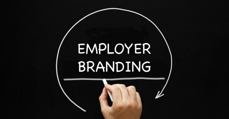 Crafting Compelling Employer Branding