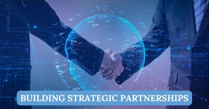 Building Strategic Partnerships 