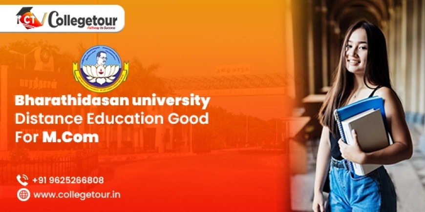 Is Bharathidasan University Distance Education Good For M.Com