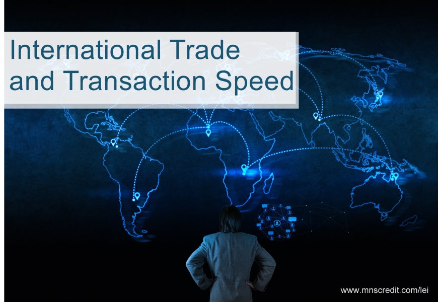 Impact of LEI on International Trade and Transaction Speed