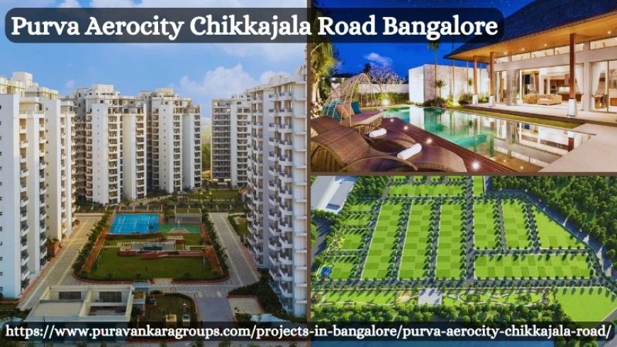 Purva Aerocity Chikkajala Road - Deluxe Living In Bangalore