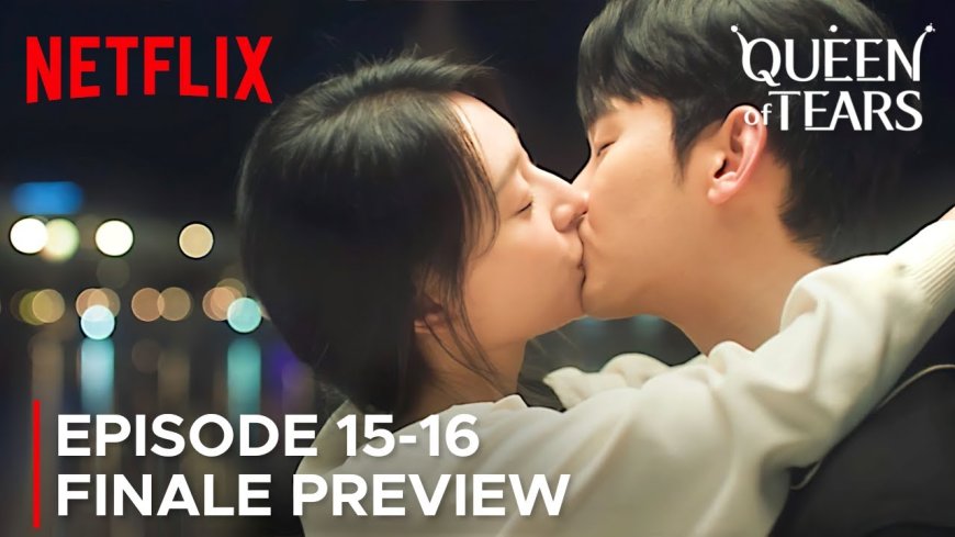 Queen of Tears Episodes 15 and 16: An In-Depth Review