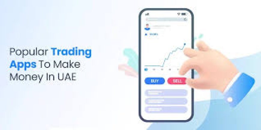 Best Trading Apps And Platforms In UAE 2024