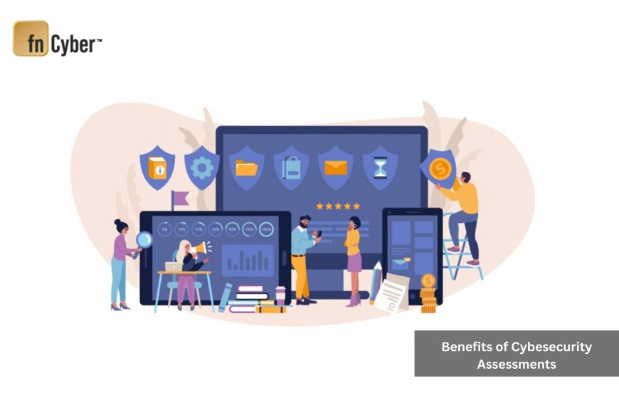 The Advantages of Cybersecurity Assessments
