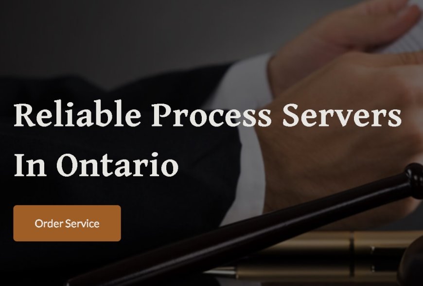 What are the benefits of making use of process servers in Ontario?