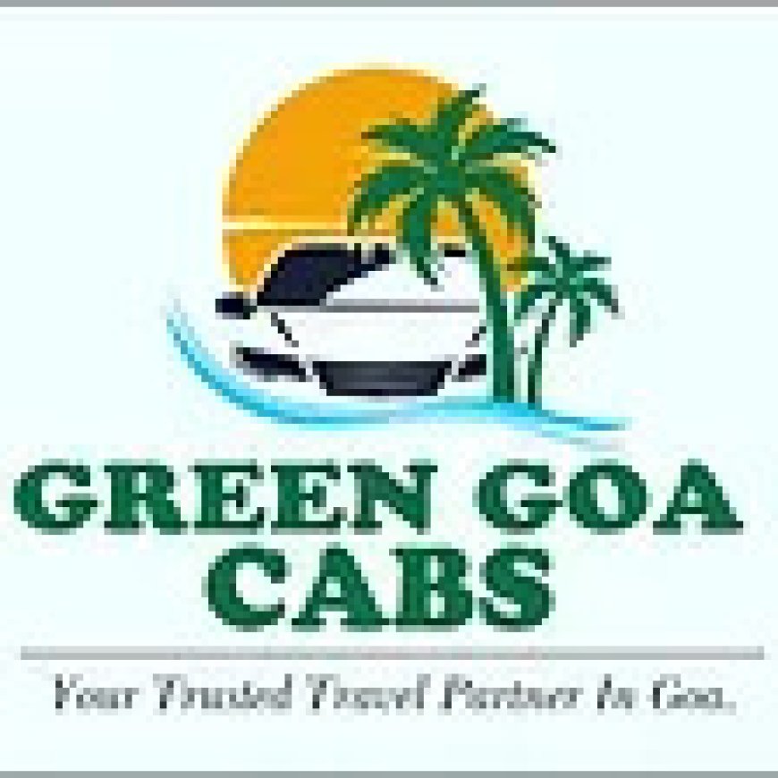 Unlocking Goa's Charms: Your Definitive Handbook to Green Goa Cab Service