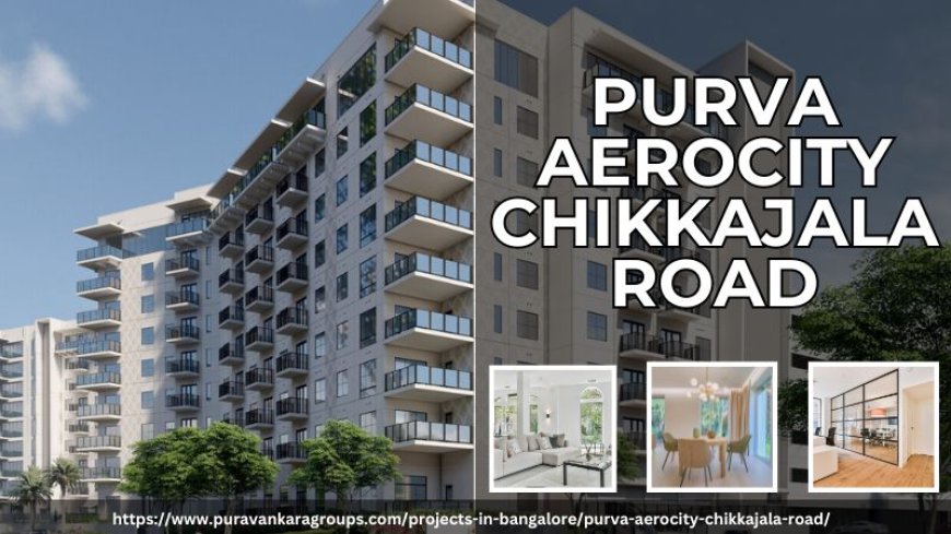 Purva Aerocity Chikkajala Road | Exclusive Homes In Bangalore