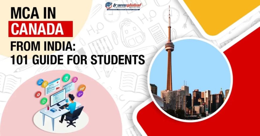 MCA in Canada from India: 101 Guide for Students