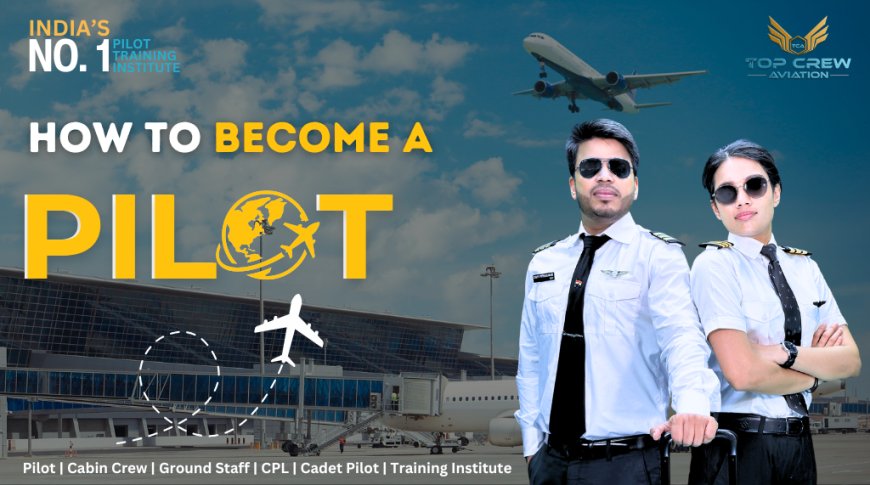 How to Become a Pilot After 12th in India.