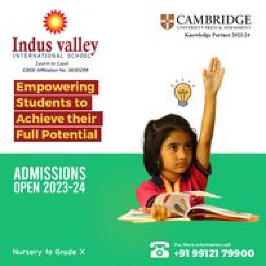 Indus Valley International School: Elevating Education Standards in Hyderabad