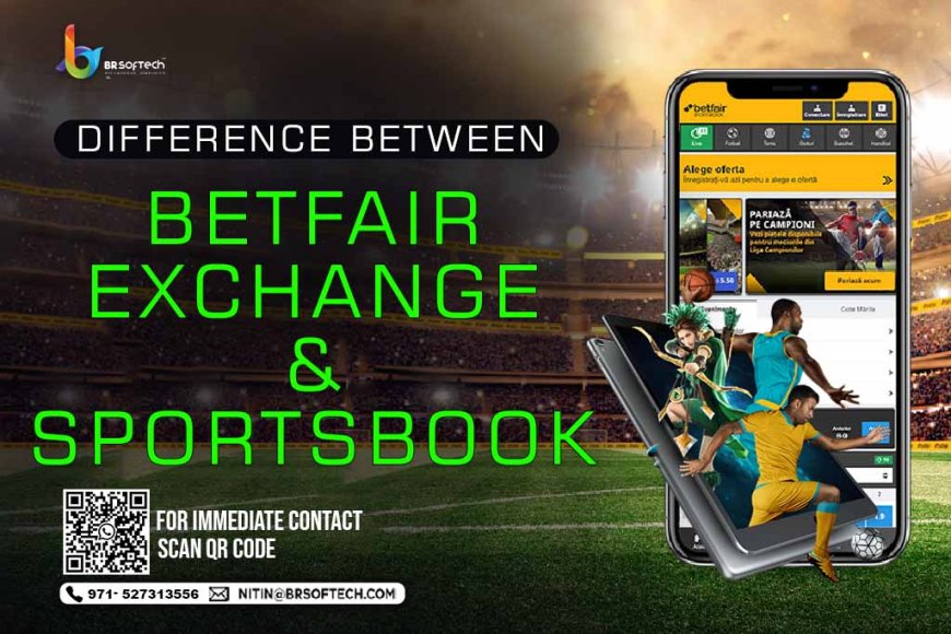 Difference Between Betfair Exchange & Sportsbook