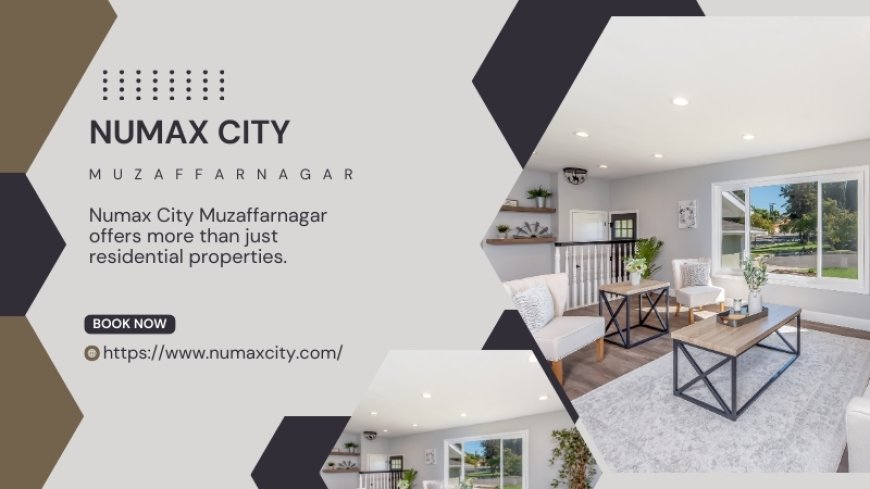 Numax City Muzaffarnagar – Luxury Living in Mansurpur