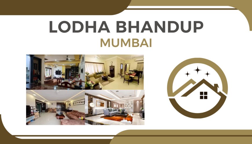 Luxury Living at Lodha Bhandup, Mumbai: Prices, Floor Plans & Amenities