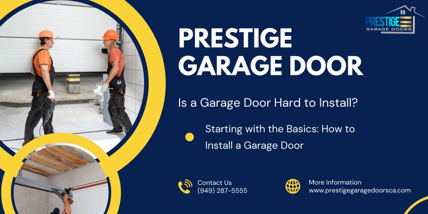 Is a Garage Door Hard to Install?