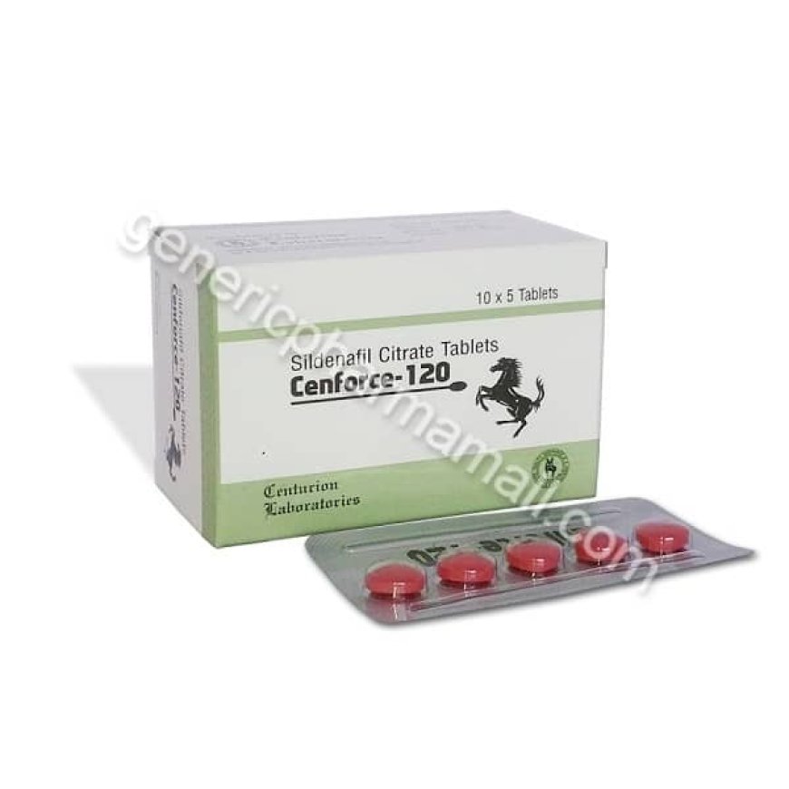 Why Cenforce 120mg Best Pill for Treatment of Erectile Dysfunction