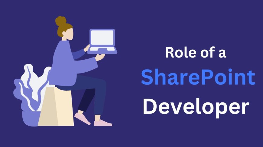 Unravelling the Role of a SharePoint Developer
