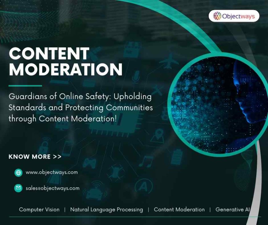 The Role of Content Moderation in Digital Marketing: Ensuring Brand Safety