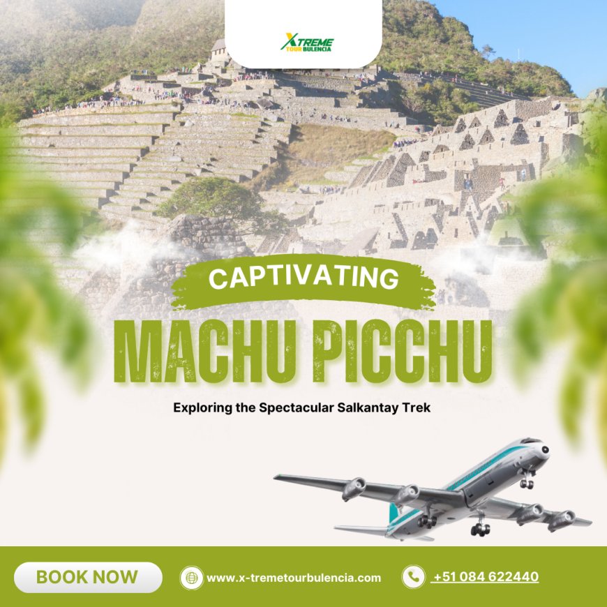 Exploring the Spectacular Salkantay Trek to Machu Picchu in Peru
