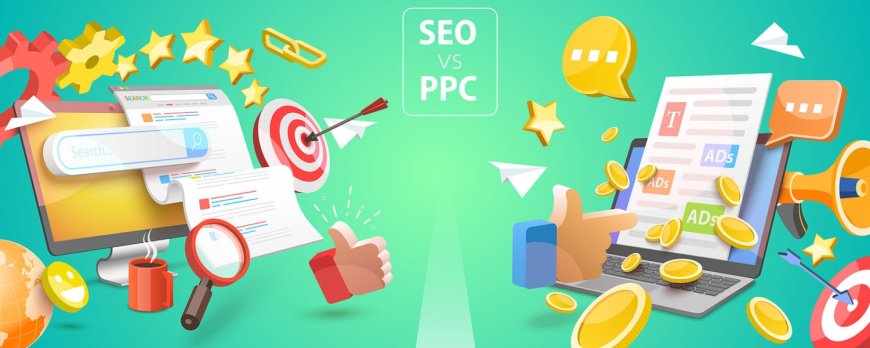 SEO vs. PPC: Which One Works Better for You?