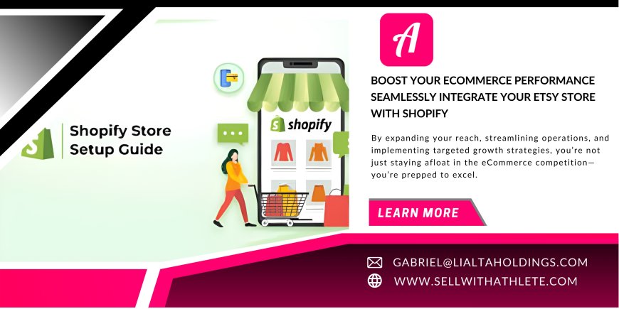 Boost Your Ecommerce Performance Seamlessly Integrate Your Etsy Store with Shopify