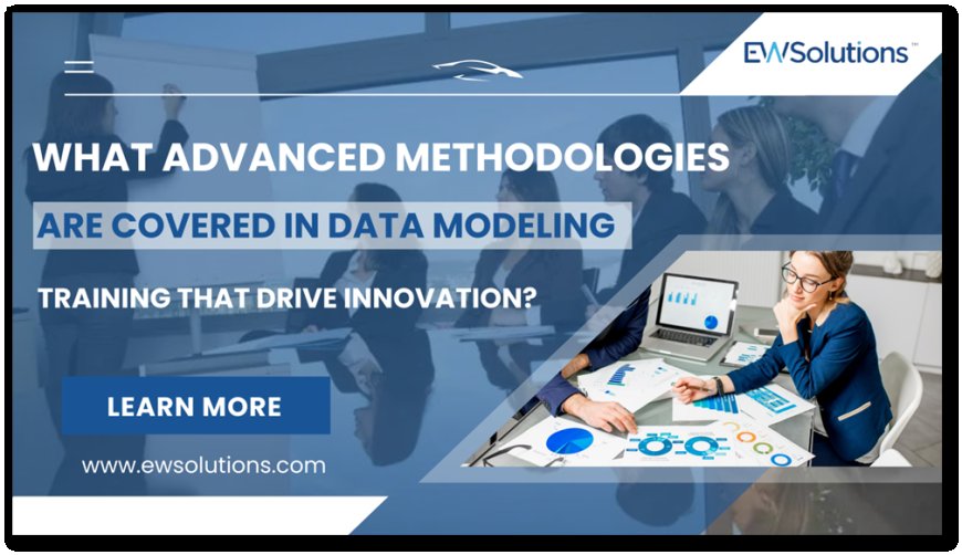 What advanced methodologies are covered in data modeling training that drive innovation?