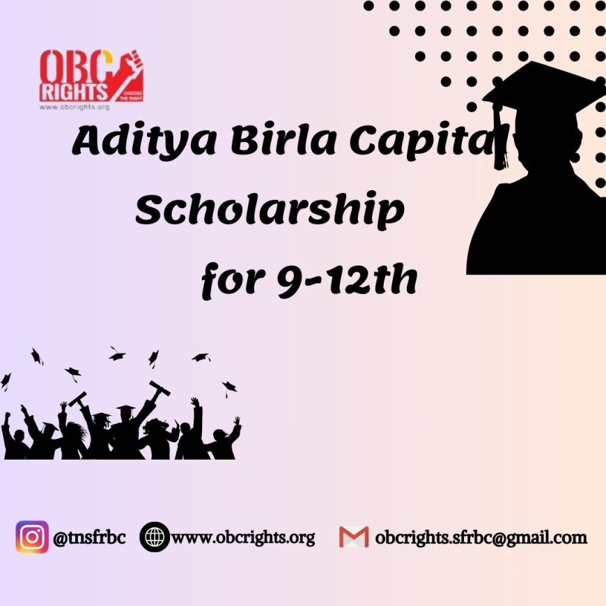 Aditya Birla Capital Scholarship for Classes 9-12 students